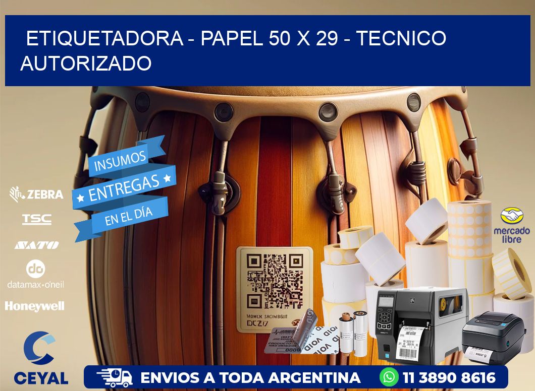ETIQUETADORA - PAPEL 50 x 29 - TECNICO AUTORIZADO
