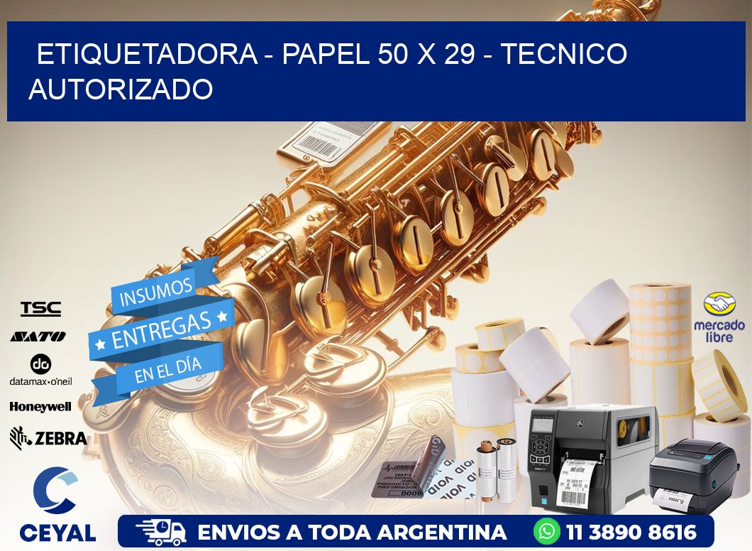 ETIQUETADORA - PAPEL 50 x 29 - TECNICO AUTORIZADO