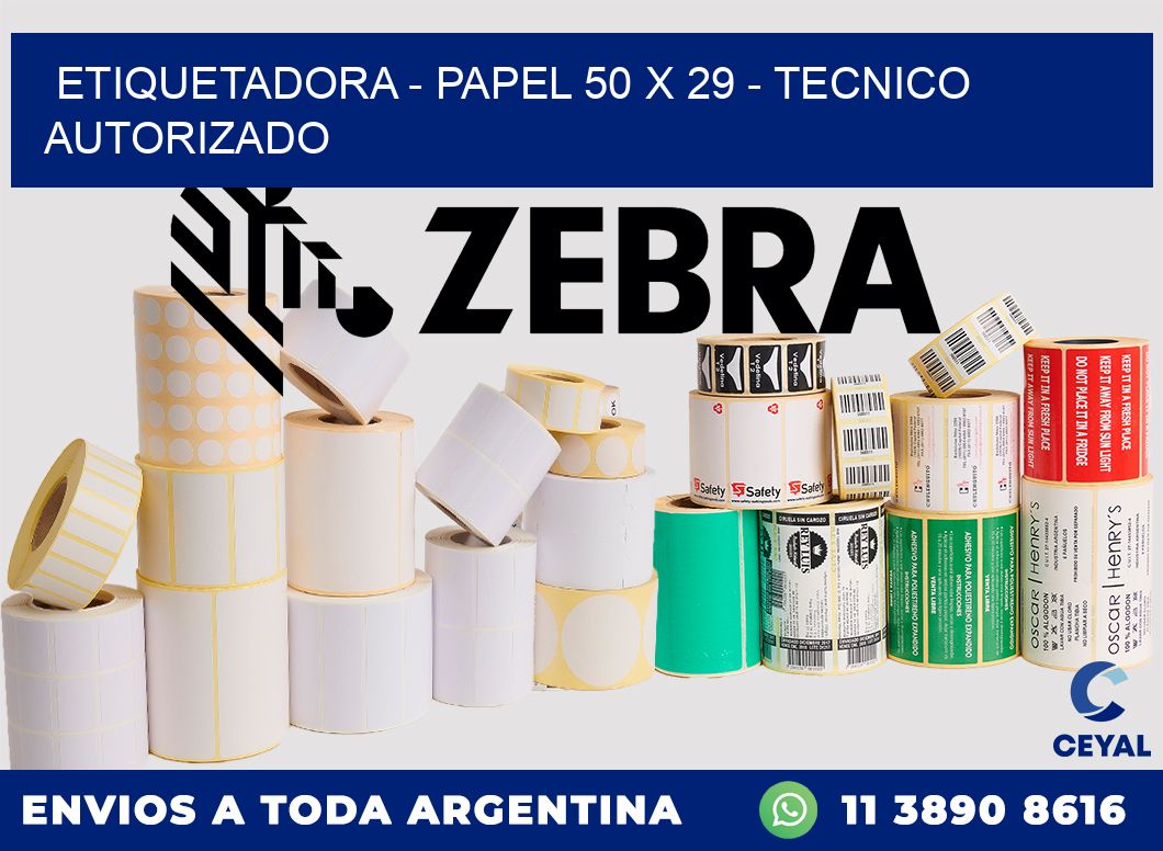 ETIQUETADORA - PAPEL 50 x 29 - TECNICO AUTORIZADO