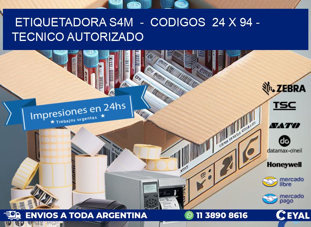 ETIQUETADORA S4M - CODIGOS 24 x 94 - TECNICO AUTORIZADO