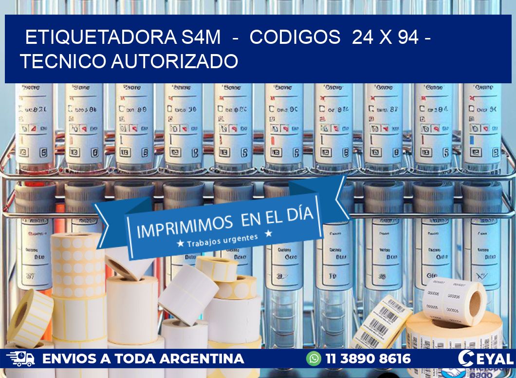 ETIQUETADORA S4M - CODIGOS 24 x 94 - TECNICO AUTORIZADO