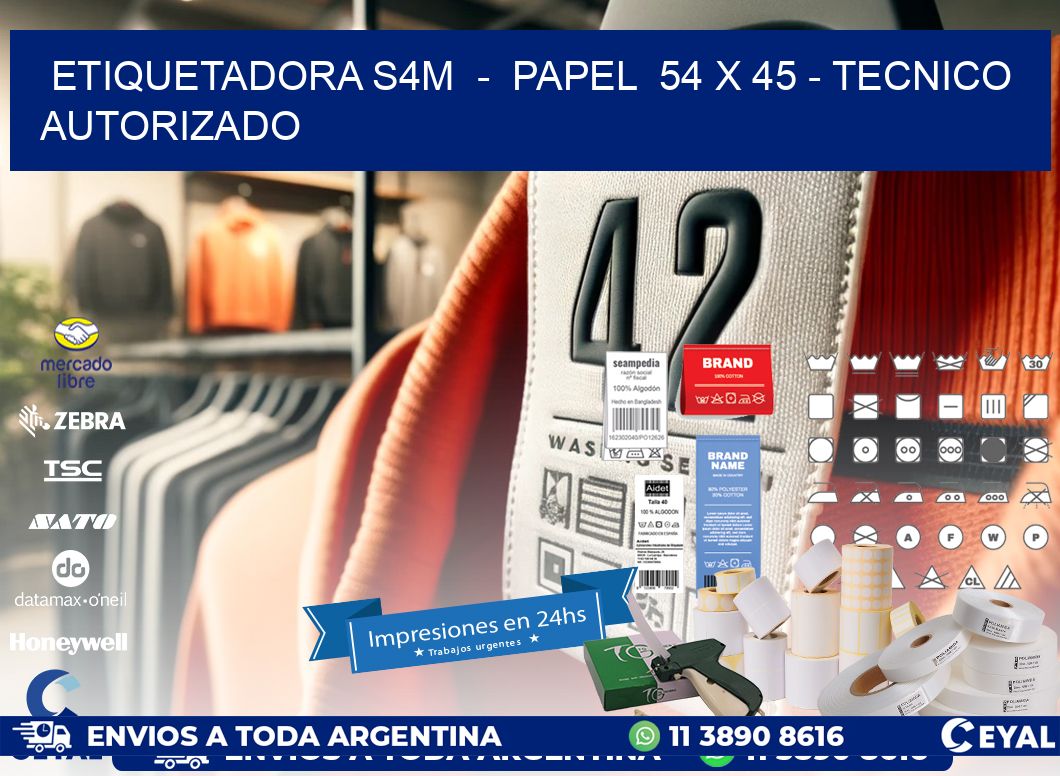 ETIQUETADORA S4M - PAPEL 54 x 45 - TECNICO AUTORIZADO