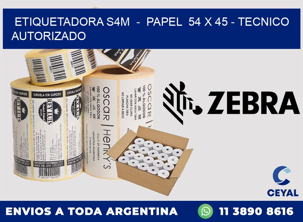 ETIQUETADORA S4M - PAPEL 54 x 45 - TECNICO AUTORIZADO
