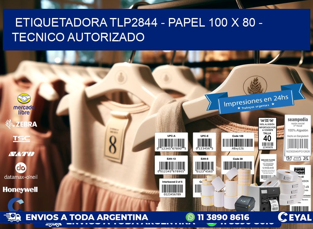 ETIQUETADORA TLP2844 - PAPEL 100 x 80 - TECNICO AUTORIZADO