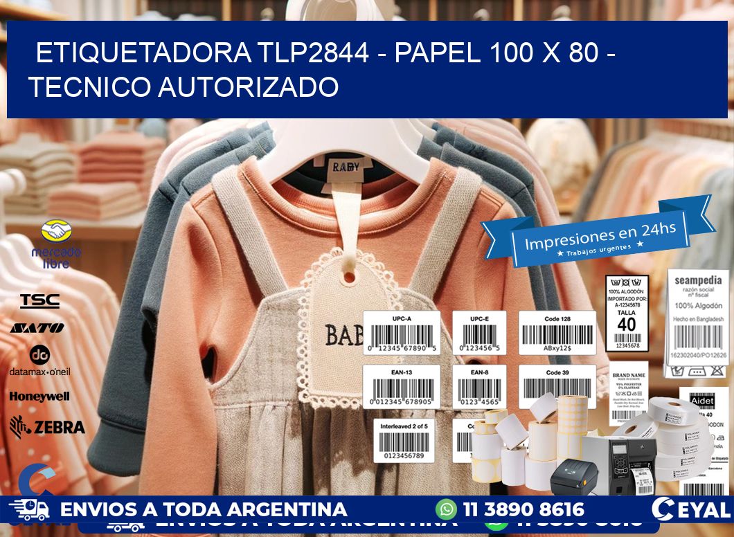 ETIQUETADORA TLP2844 - PAPEL 100 x 80 - TECNICO AUTORIZADO