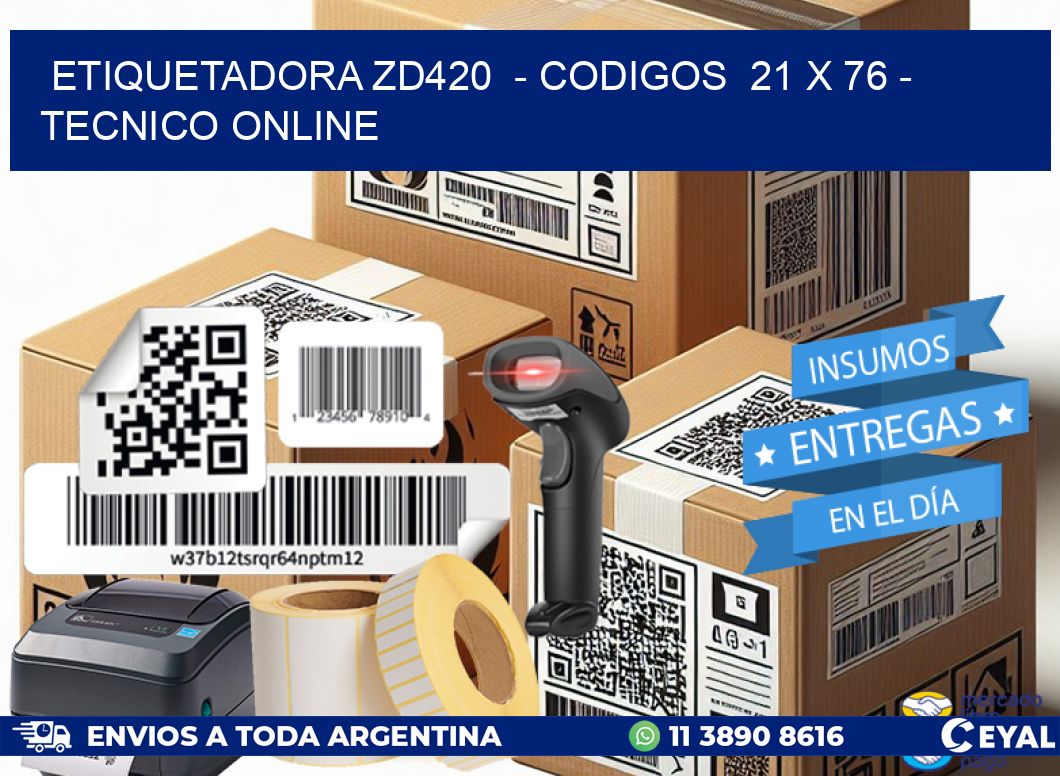 ETIQUETADORA ZD420 - CODIGOS 21 x 76 - TECNICO ONLINE