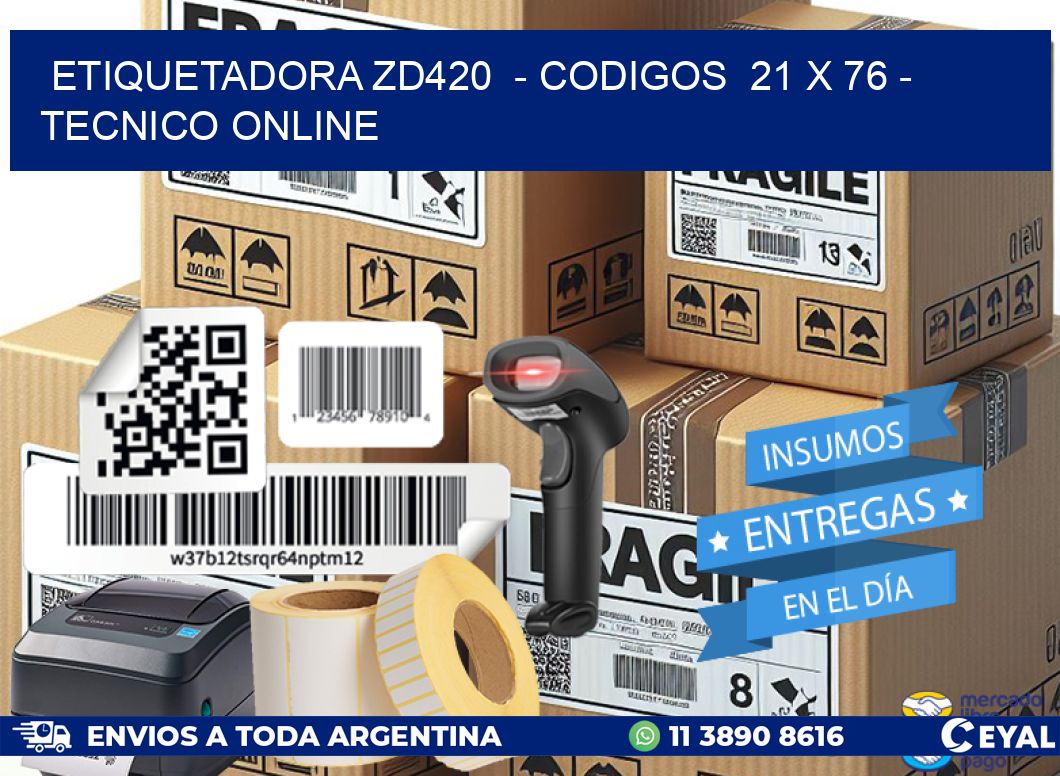 ETIQUETADORA ZD420  – CODIGOS  21 x 76 – TECNICO ONLINE
