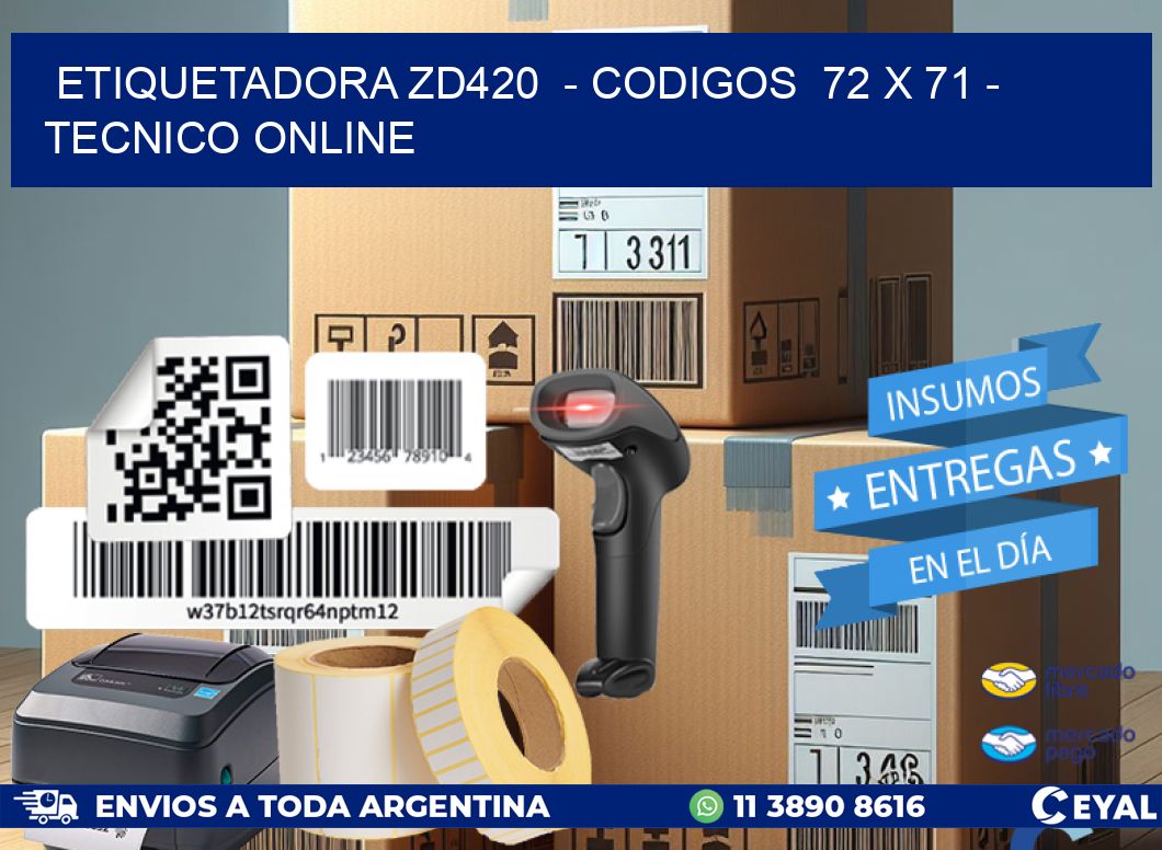 ETIQUETADORA ZD420 - CODIGOS 72 x 71 - TECNICO ONLINE