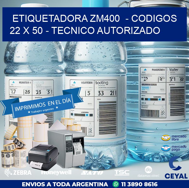 ETIQUETADORA ZM400  – CODIGOS  22 x 50 – TECNICO AUTORIZADO