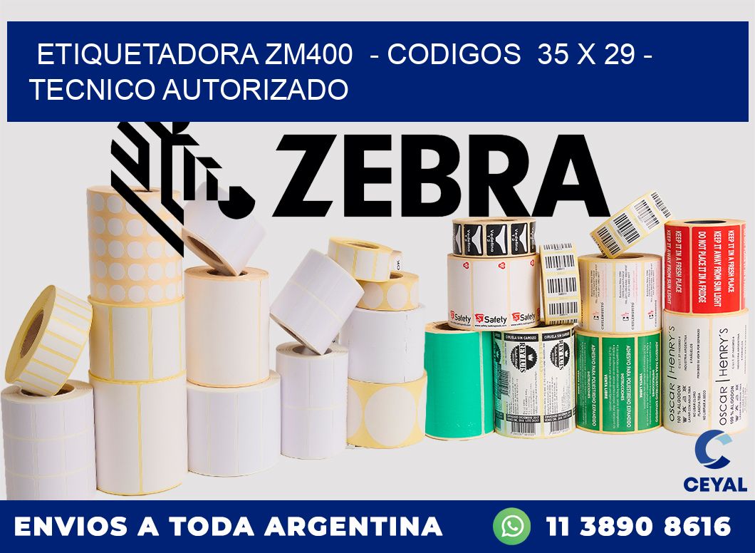 ETIQUETADORA ZM400  - CODIGOS  35 x 29 - TECNICO AUTORIZADO