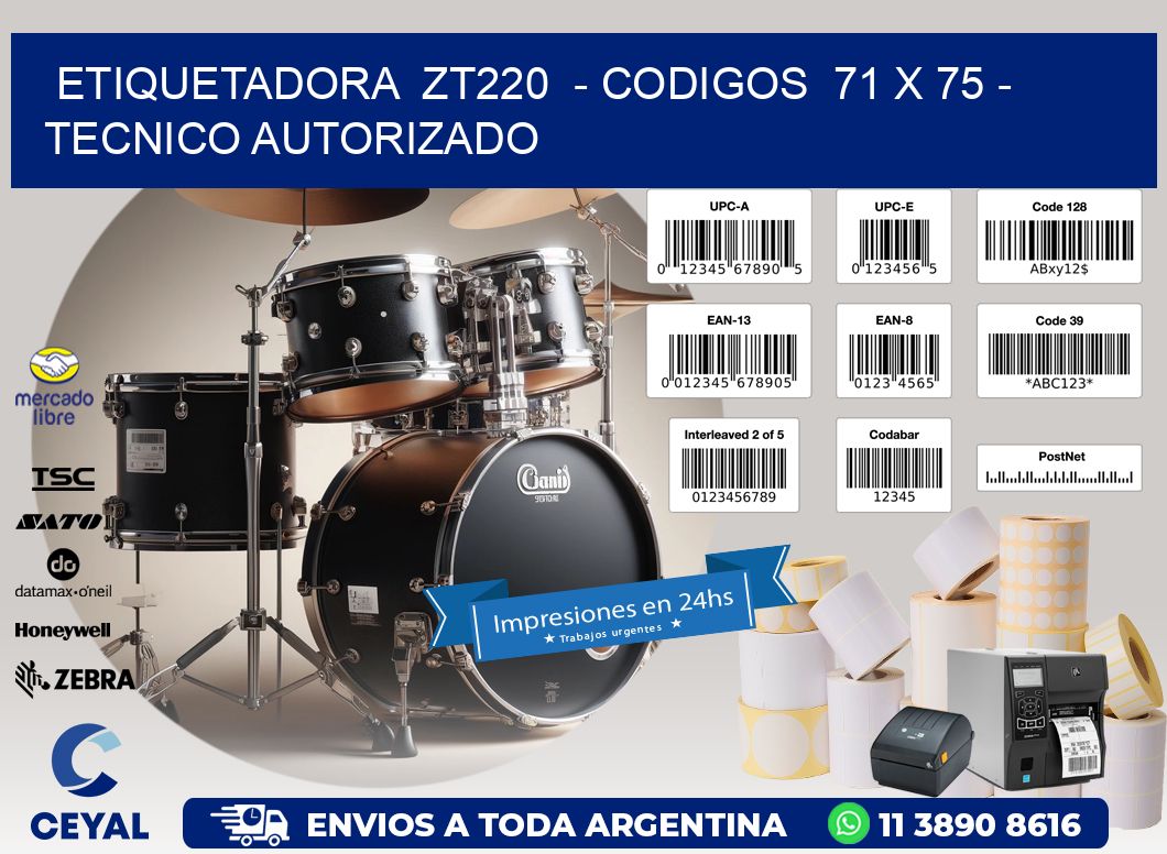 ETIQUETADORA  ZT220  - CODIGOS  71 x 75 - TECNICO AUTORIZADO