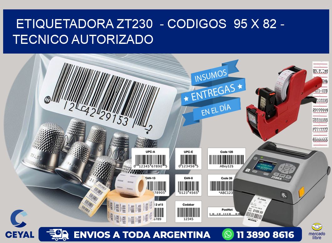 ETIQUETADORA ZT230  - CODIGOS  95 x 82 - TECNICO AUTORIZADO