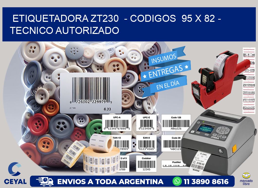 ETIQUETADORA ZT230  – CODIGOS  95 x 82 – TECNICO AUTORIZADO