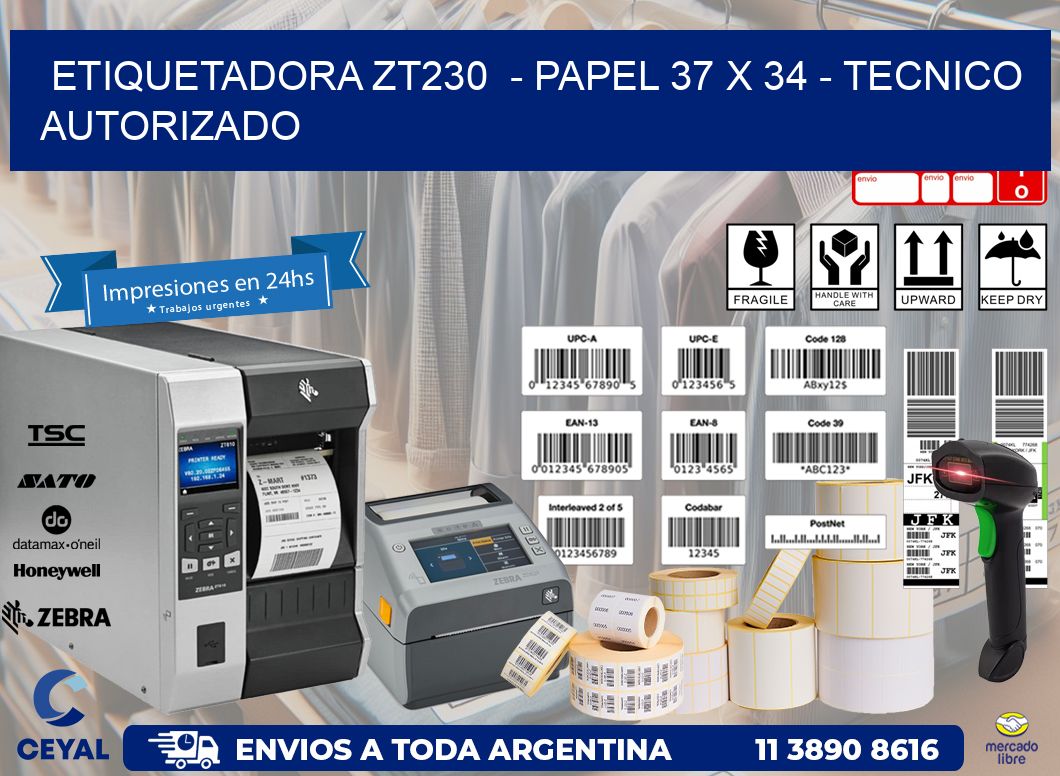 ETIQUETADORA ZT230 - PAPEL 37 x 34 - TECNICO AUTORIZADO