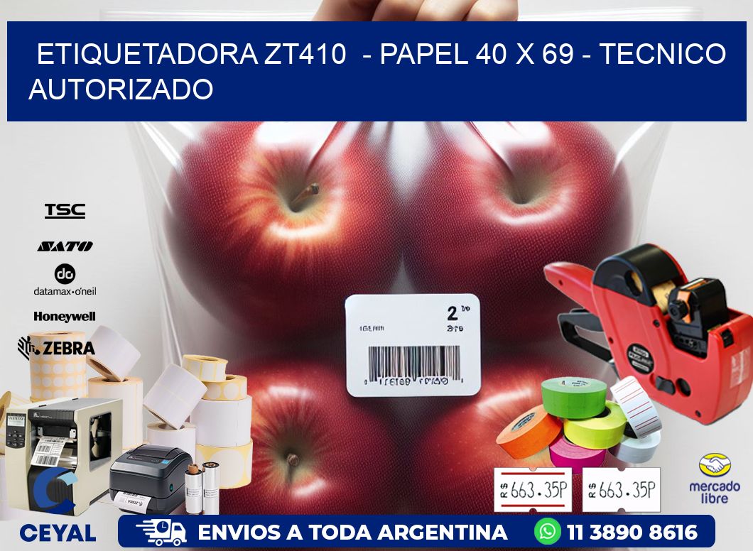 ETIQUETADORA ZT410 - PAPEL 40 x 69 - TECNICO AUTORIZADO
