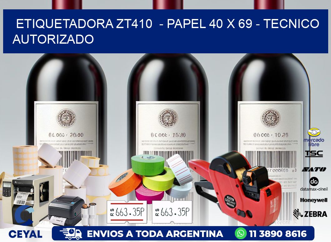 ETIQUETADORA ZT410 - PAPEL 40 x 69 - TECNICO AUTORIZADO