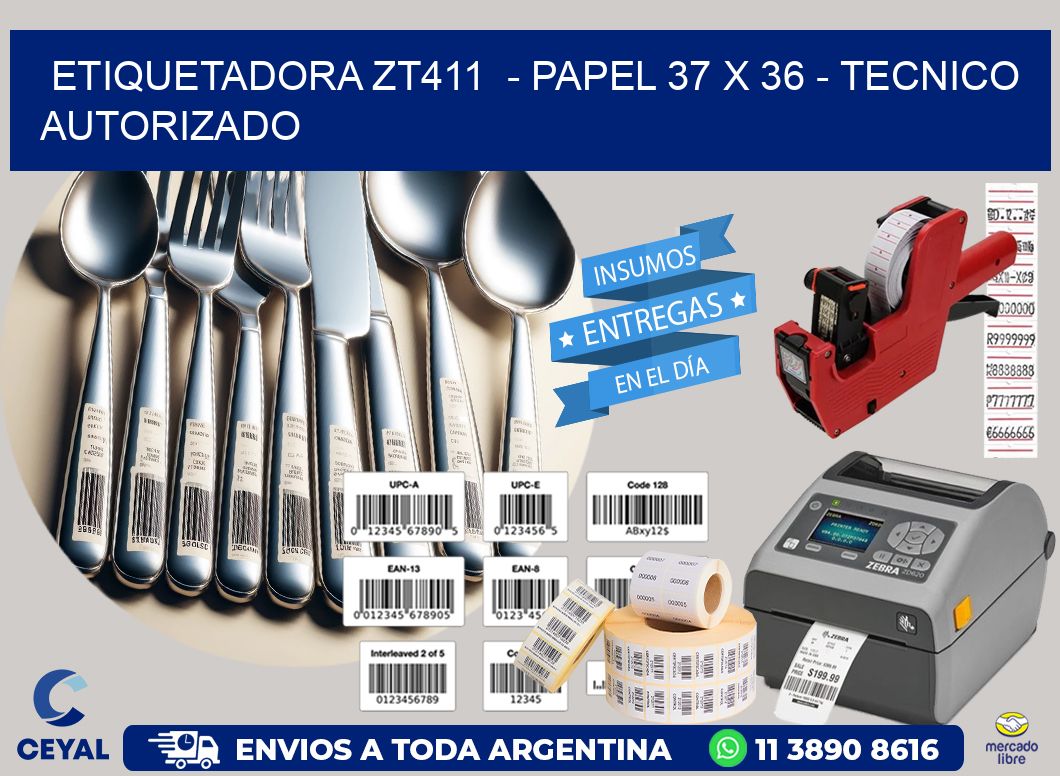 ETIQUETADORA ZT411  - PAPEL 37 x 36 - TECNICO AUTORIZADO
