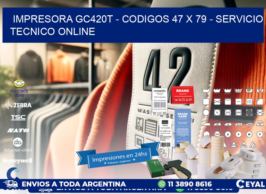 IMPRESORA GC420T - CODIGOS 47 x 79 - SERVICIO TECNICO ONLINE