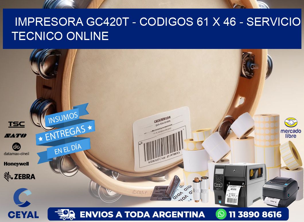 IMPRESORA GC420T - CODIGOS 61 x 46 - SERVICIO TECNICO ONLINE