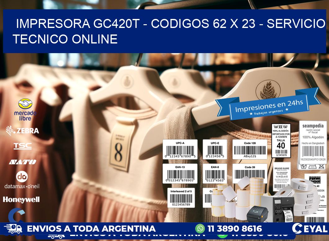 IMPRESORA GC420T - CODIGOS 62 x 23 - SERVICIO TECNICO ONLINE