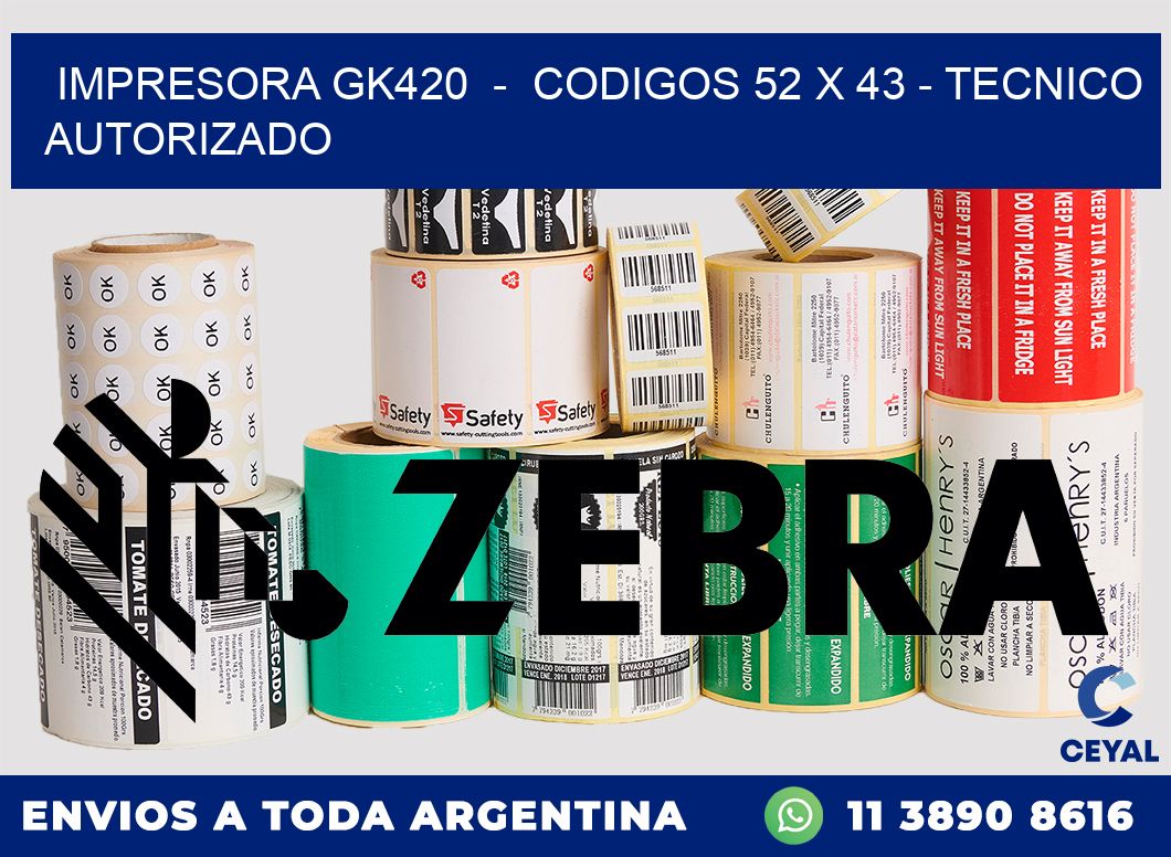 IMPRESORA GK420 - CODIGOS 52 x 43 - TECNICO AUTORIZADO