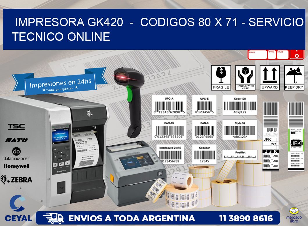 IMPRESORA GK420 - CODIGOS 80 x 71 - SERVICIO TECNICO ONLINE