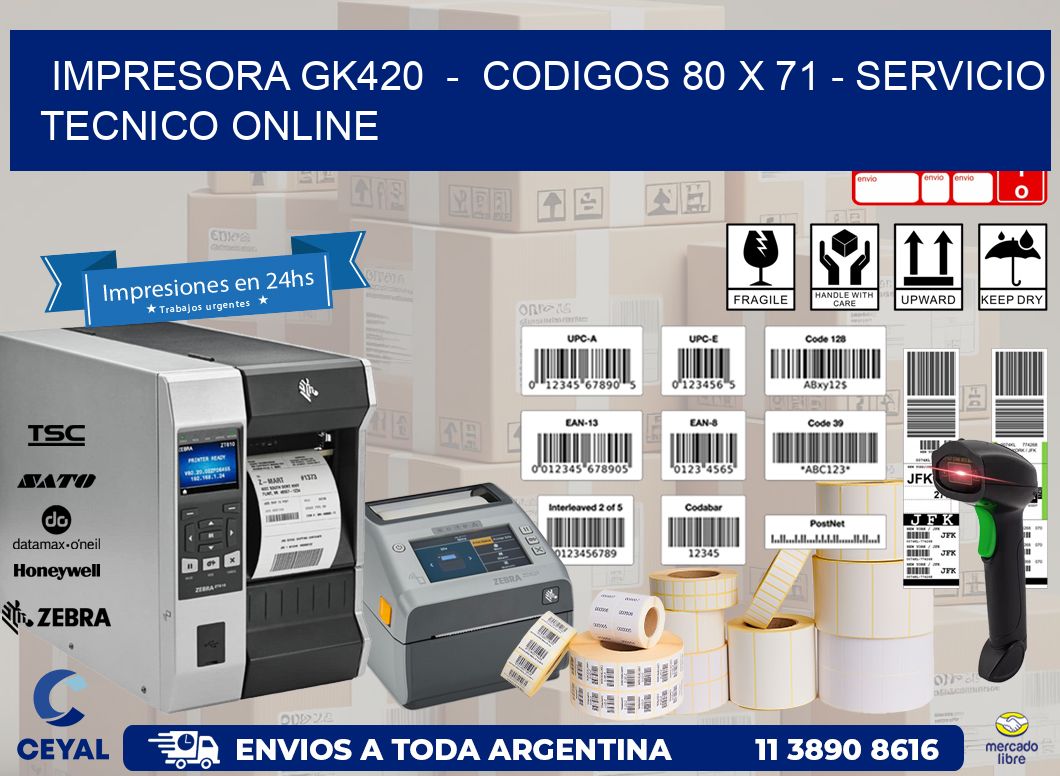 IMPRESORA GK420 - CODIGOS 80 x 71 - SERVICIO TECNICO ONLINE