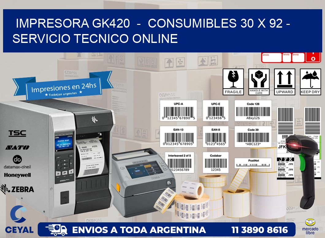 IMPRESORA GK420  -  CONSUMIBLES 30 x 92 - SERVICIO TECNICO ONLINE