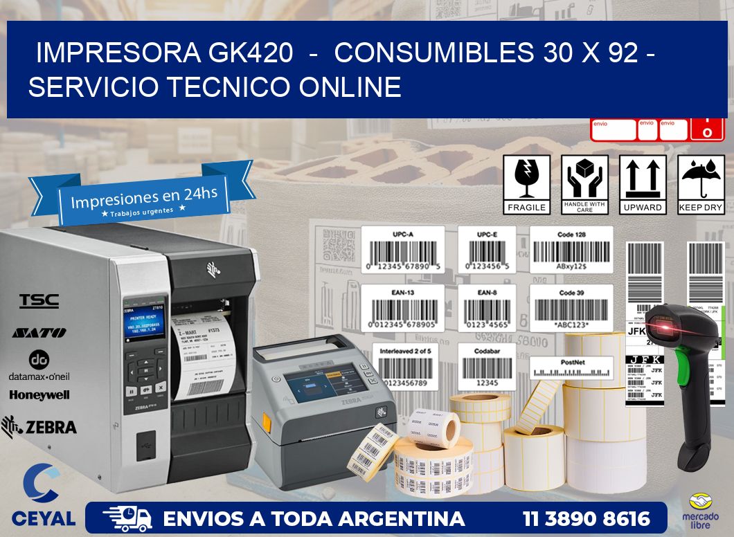 IMPRESORA GK420  -  CONSUMIBLES 30 x 92 - SERVICIO TECNICO ONLINE