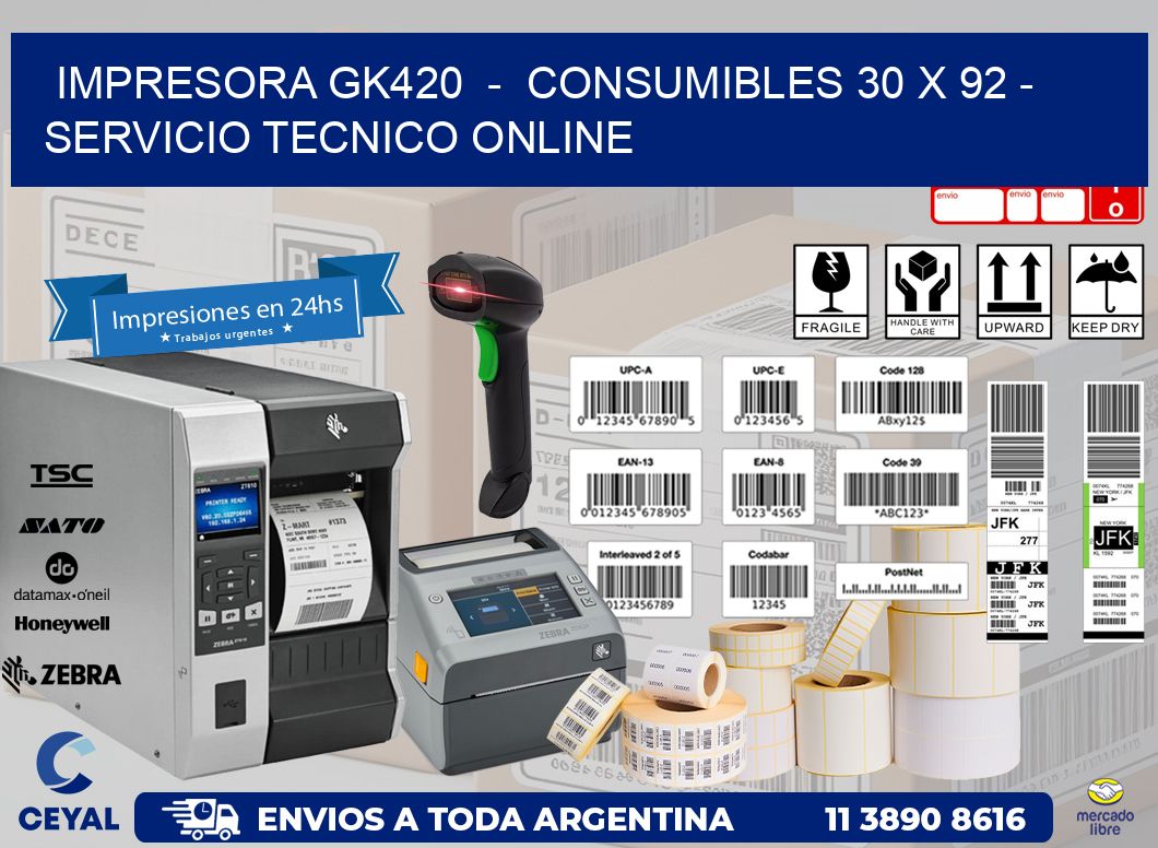 IMPRESORA GK420  -  CONSUMIBLES 30 x 92 - SERVICIO TECNICO ONLINE