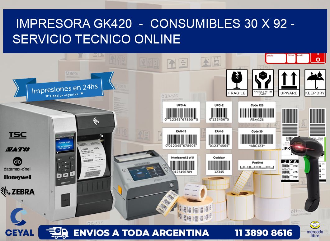 IMPRESORA GK420  –  CONSUMIBLES 30 x 92 – SERVICIO TECNICO ONLINE