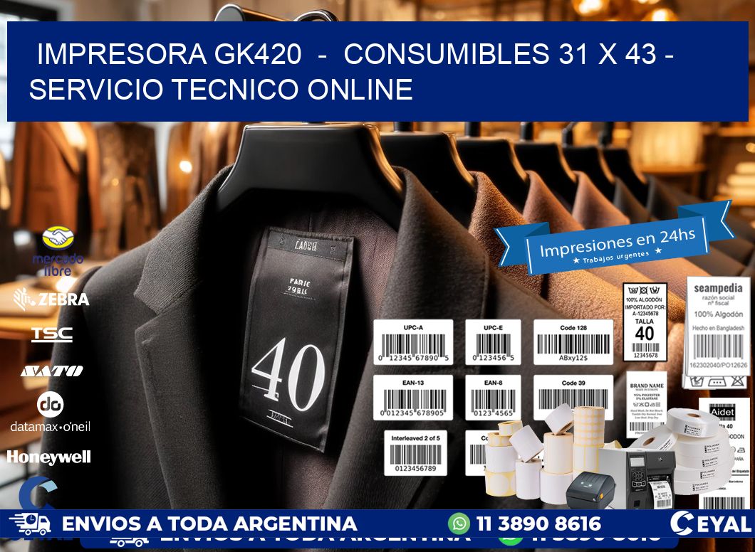 IMPRESORA GK420 - CONSUMIBLES 31 x 43 - SERVICIO TECNICO ONLINE