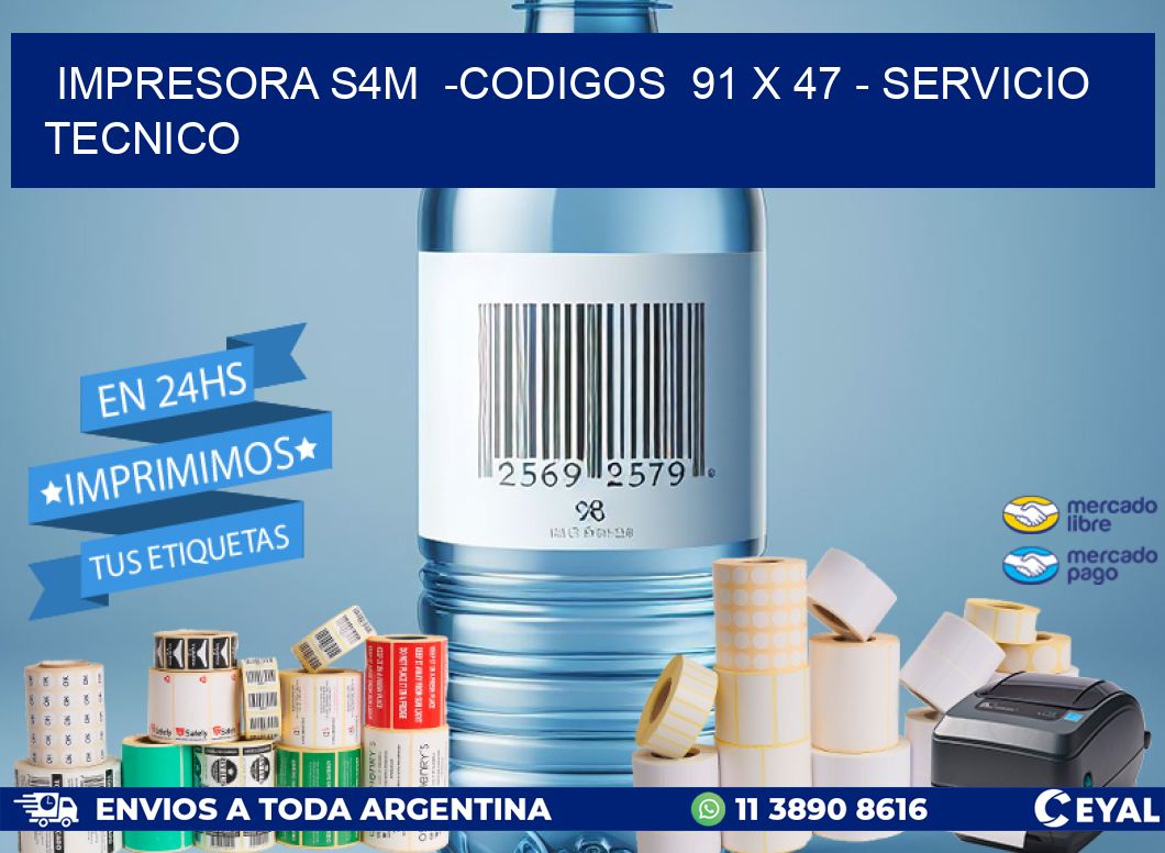 IMPRESORA S4M  -CODIGOS  91 x 47 - SERVICIO TECNICO