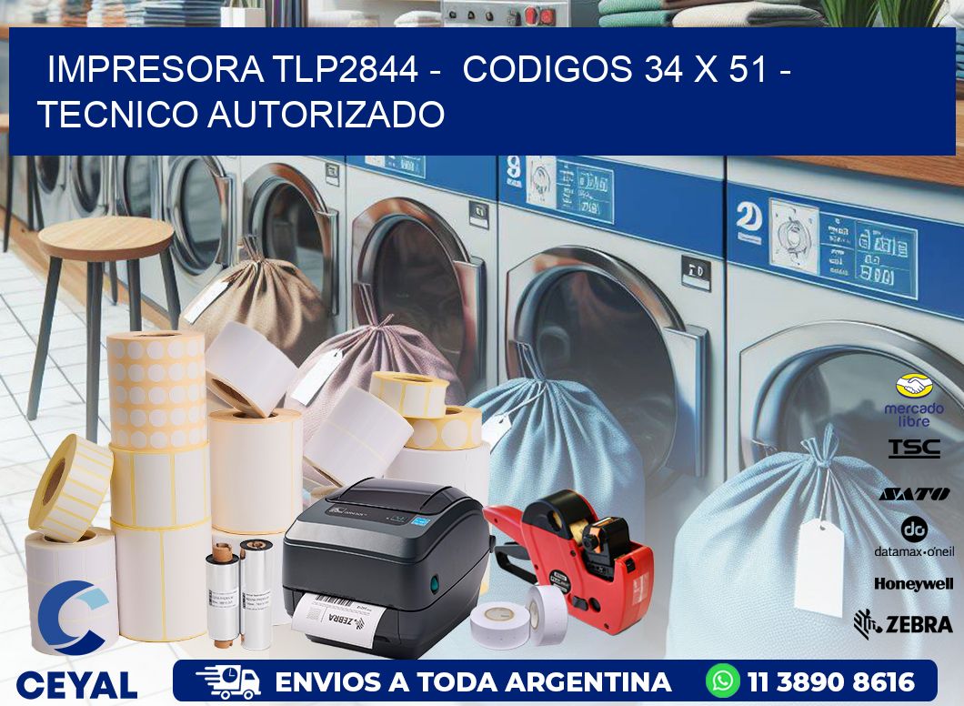 IMPRESORA TLP2844 - CODIGOS 34 x 51 - TECNICO AUTORIZADO