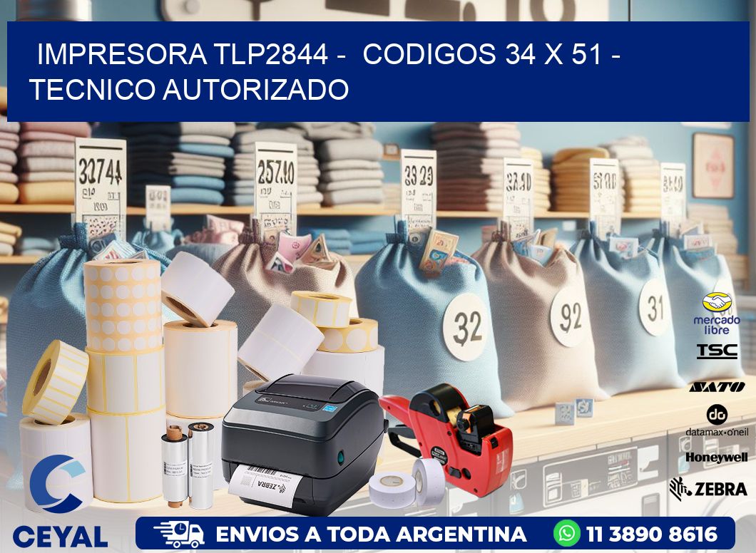 IMPRESORA TLP2844 - CODIGOS 34 x 51 - TECNICO AUTORIZADO
