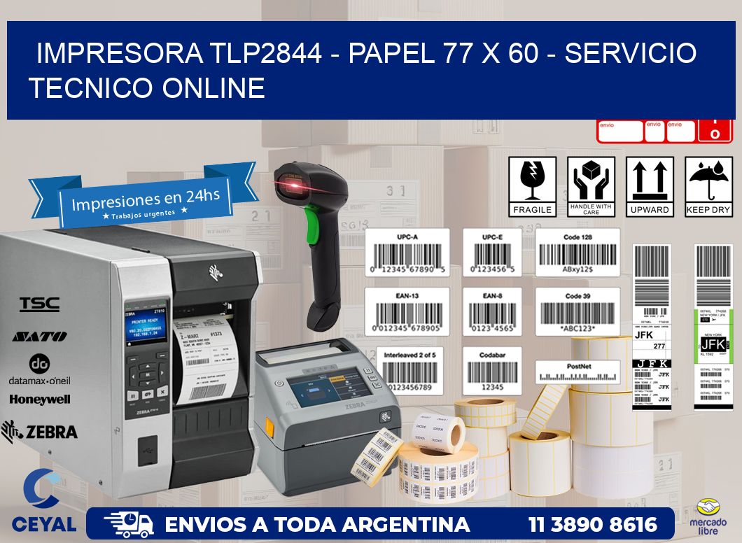IMPRESORA TLP2844 - PAPEL 77 x 60 - SERVICIO TECNICO ONLINE