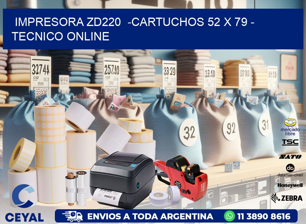 IMPRESORA ZD220  -CARTUCHOS 52 x 79 – TECNICO ONLINE