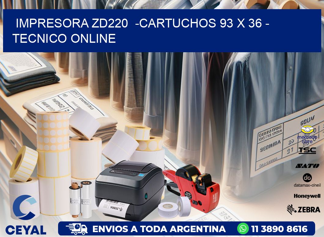 IMPRESORA ZD220  -CARTUCHOS 93 x 36 - TECNICO ONLINE