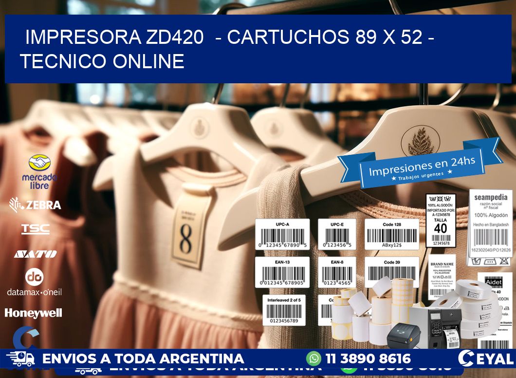IMPRESORA ZD420  - CARTUCHOS 89 x 52 - TECNICO ONLINE
