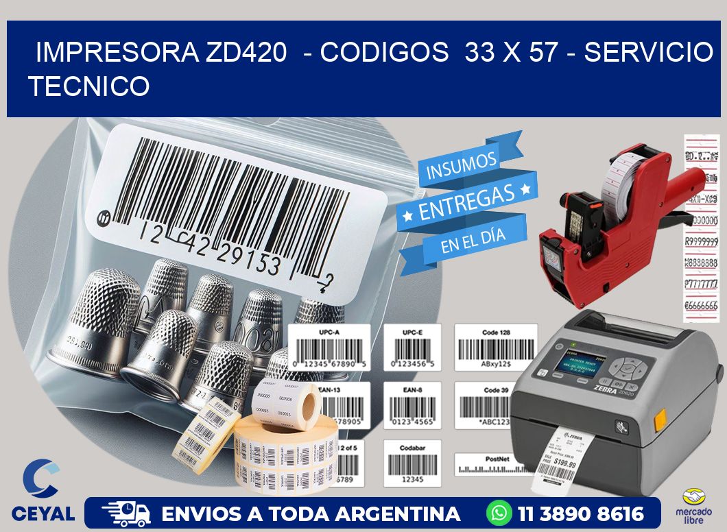 IMPRESORA ZD420 - CODIGOS 33 x 57 - SERVICIO TECNICO