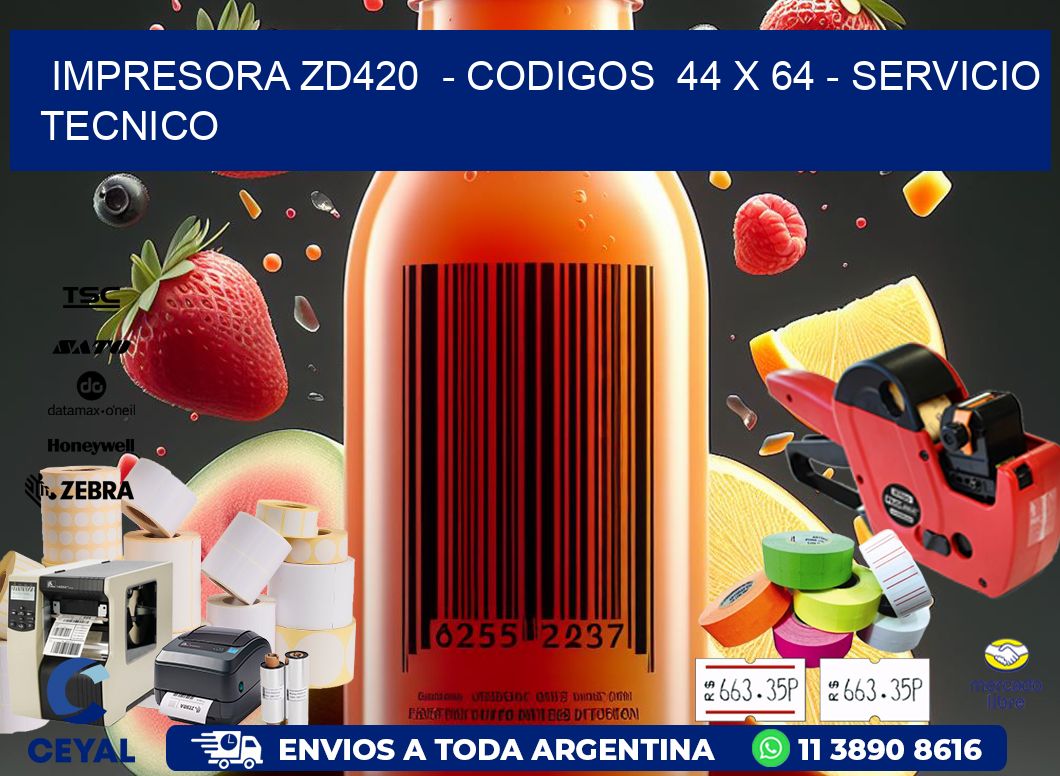 IMPRESORA ZD420  - CODIGOS  44 x 64 - SERVICIO TECNICO