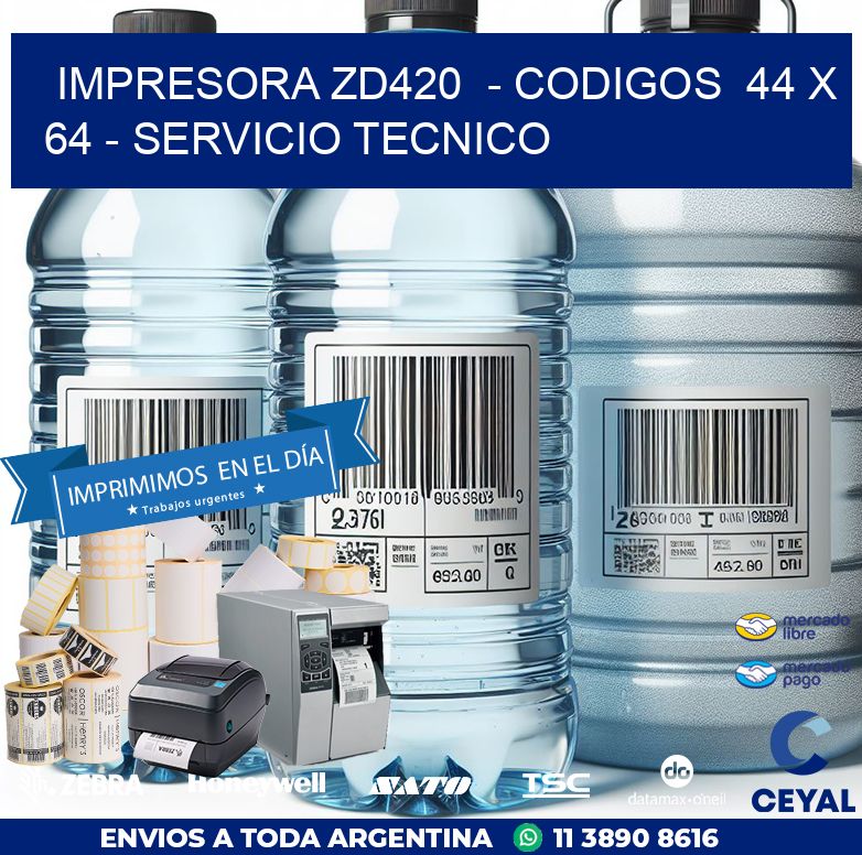 IMPRESORA ZD420  – CODIGOS  44 x 64 – SERVICIO TECNICO