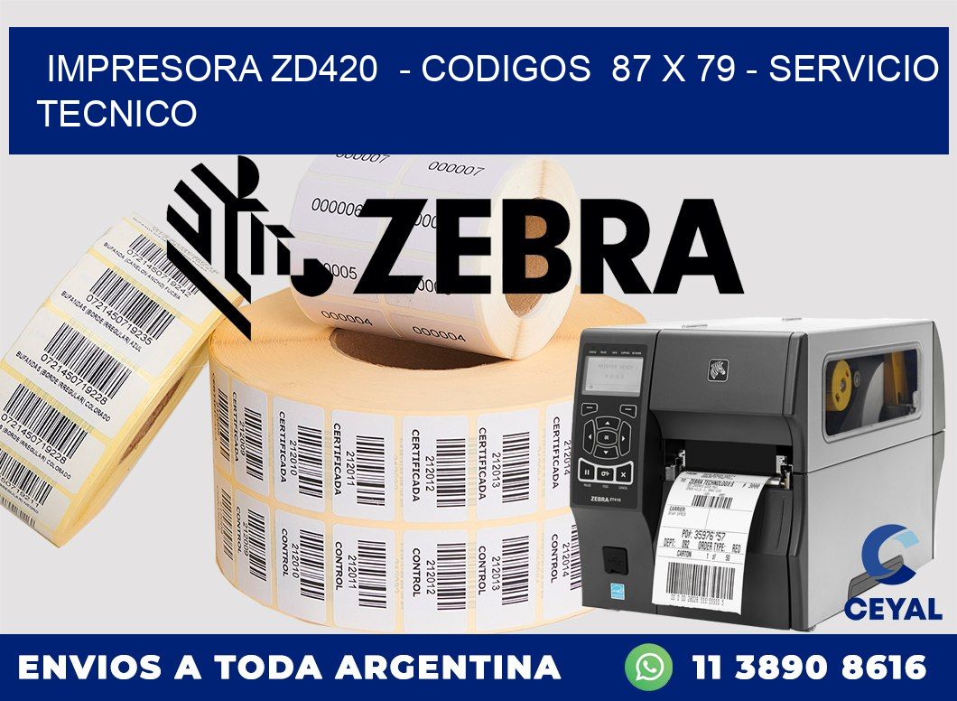 IMPRESORA ZD420  - CODIGOS  87 x 79 - SERVICIO TECNICO