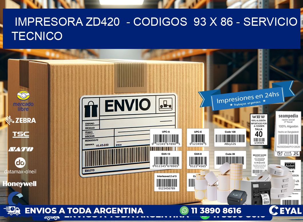 IMPRESORA ZD420 - CODIGOS 93 x 86 - SERVICIO TECNICO