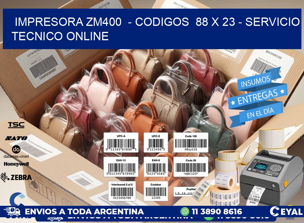 IMPRESORA ZM400  - CODIGOS  88 x 23 - SERVICIO TECNICO ONLINE
