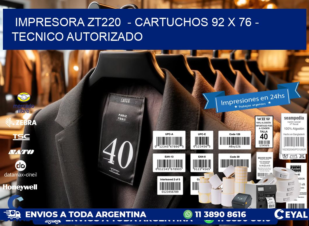 IMPRESORA ZT220  - CARTUCHOS 92 x 76 - TECNICO AUTORIZADO