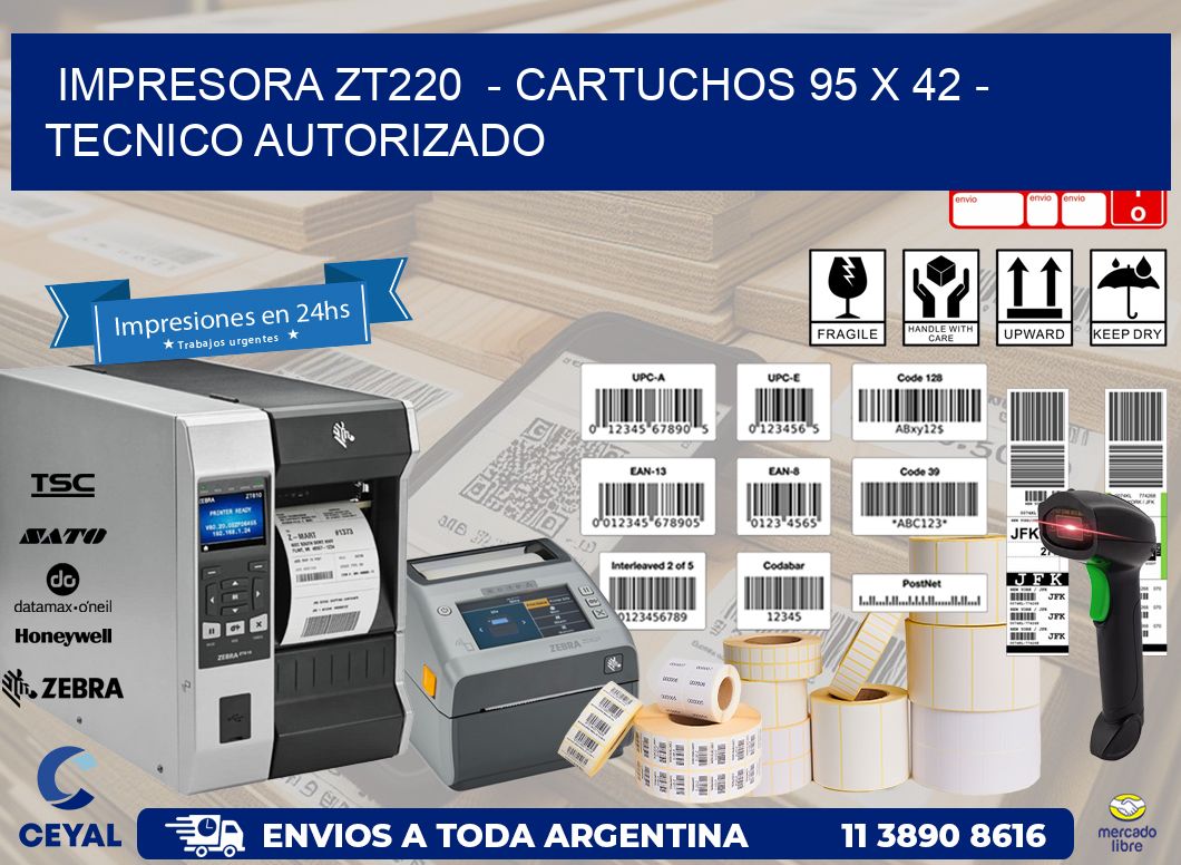 IMPRESORA ZT220  – CARTUCHOS 95 x 42 – TECNICO AUTORIZADO