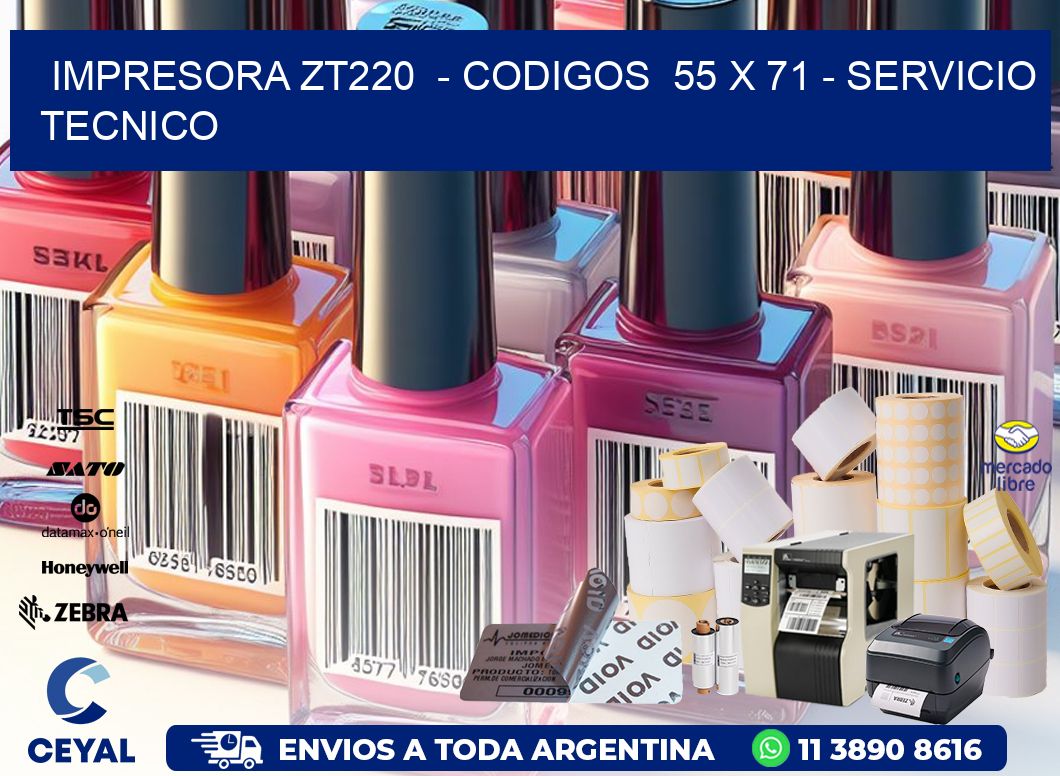 IMPRESORA ZT220 - CODIGOS 55 x 71 - SERVICIO TECNICO