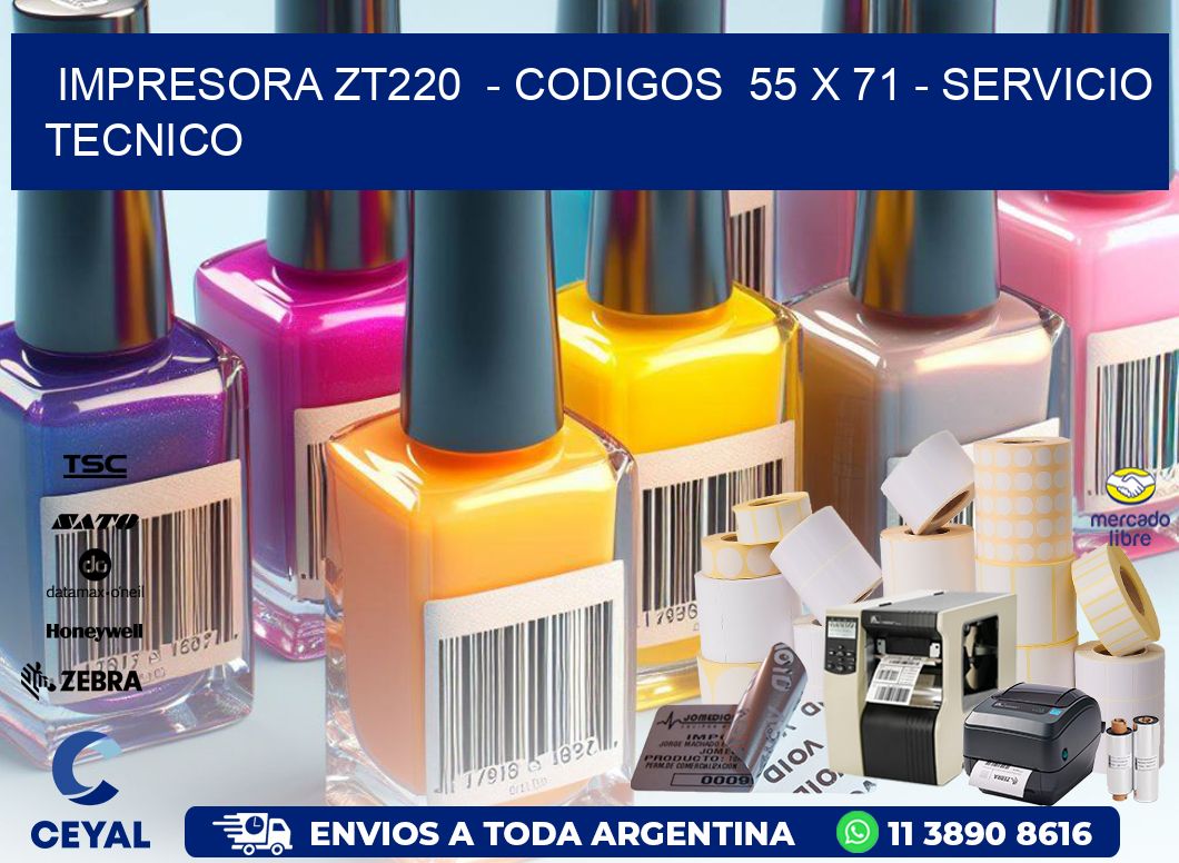 IMPRESORA ZT220 - CODIGOS 55 x 71 - SERVICIO TECNICO