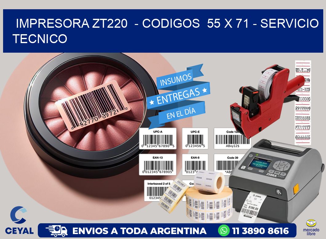 IMPRESORA ZT220  – CODIGOS  55 x 71 – SERVICIO TECNICO